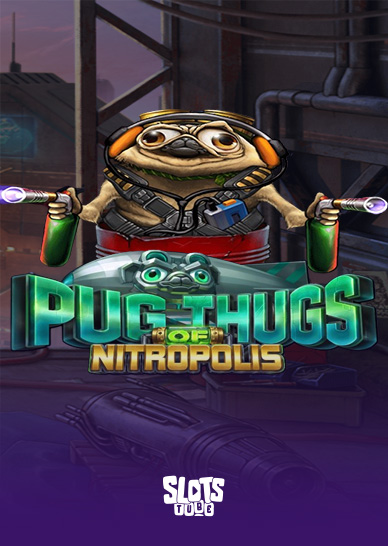 Recenze slotu Pug Thugs of Nitropolis